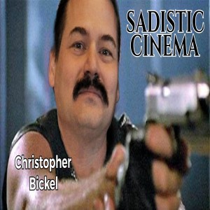 Sadistic Cinema 2020 Christopher Bickel and BAD GIRLS