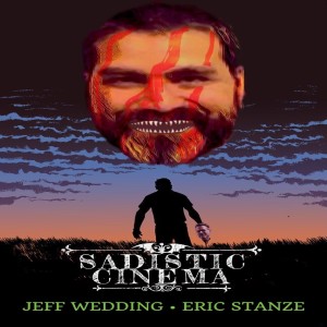SADISTIC CINEMA 2020 Jeff Wedding, Eric Stanze and TENNESSEE GOTHIC