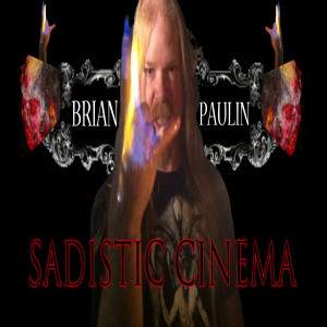 SADISTIC CINEMA 2020 Brian Paulin and MORBID TALES
