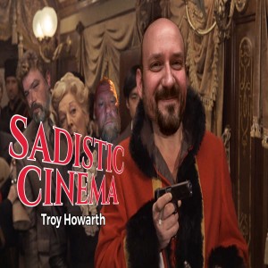 SADISTIC CINEMA 2020 Troy Howarth