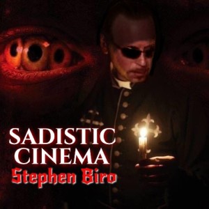 SADISTIC CINEMA 2020 Stephen Biro of UNEARTHED Films Part 1