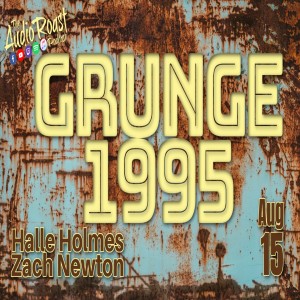 Ep. # 62 - Grunge 1995