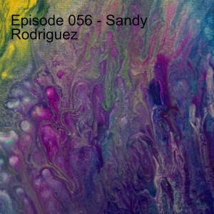 Episode 056 - Sandy Rodriguez