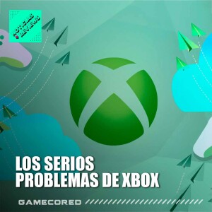 Xbox está enfrentando serios problemas - Noticias y Reviews