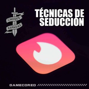 Técnicas de Seducción - Choque de Espadas