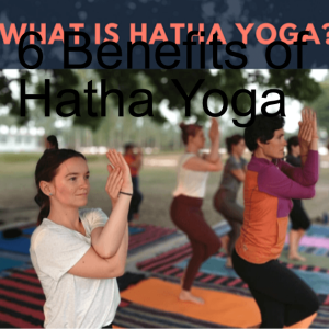 6 Benefits of Hatha Yoga