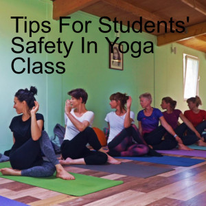 Tips For Students’ Safety In Yoga Class