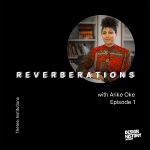 Reverberations by Zara Arshad: S01E01: Institutions: Arike Oke