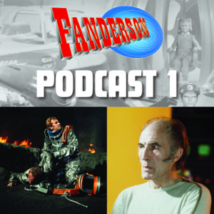 Fanderson Podcast 1
