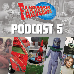 Fanderson Podcast 5