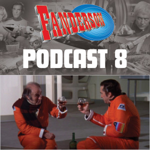 Fanderson Podcast 8