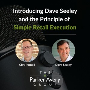 Introducing Dave Seeley and the Principle of Simple Retail Execution