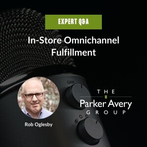 Expert Q&A | In-Store Omnichannel Fulfillment