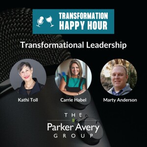 Transformation Happy Hour | More On Transformational Leadership
