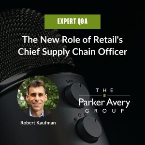 Expert Q&A | The New Role of Retail’s Chief Supply Chain Officer
