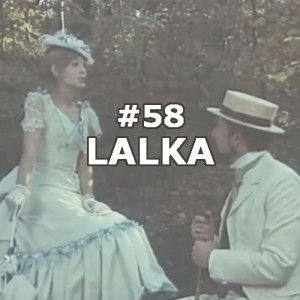 Podkast 58 - Lalka (dyskusja)