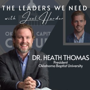 Grace-fueled Civility and the Future of Higher Education with Dr. Heath Thomas, President OBU (Part 2)