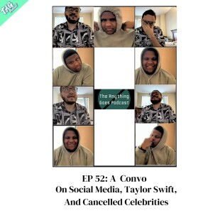 EP 52: A Convo On Social Media, Taylor Swift, And Cancelled Celebrities