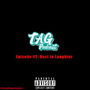 Ep 42: Rest In Laughter