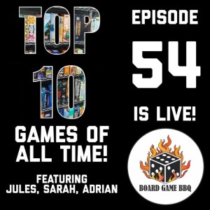 Episode 54: Sarah, Jules and Adrian's Top 10 Games of All-Time!