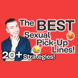 Best Sexual Pickup Lines [And When to Use Them]