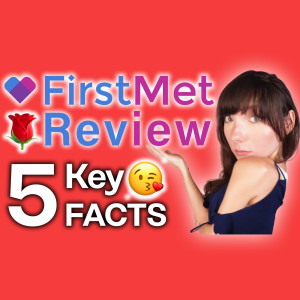 First Met Dating Site Review [Love at First Sight?]