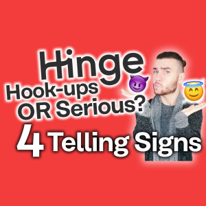 Hinge Intentions [For Hook-ups or Serious Dating?]