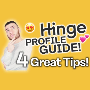 Hinge Profile Guide [All You Need To Know About Hinge Profiles]