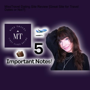 MissTravel Dating Site Review [Great Site for Travel Dates or Not?]