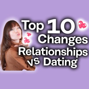 Top 10 Changes After Entering a Relationship [“What Are We?”]