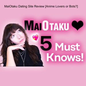 MaiOtaku Dating Site Review [Anime Lovers or Bots?]
