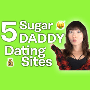 5 Sweet Sugar Daddy Dating Sites [Get That Bread!]