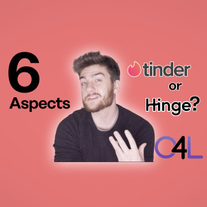 Hinge vs Tinder - Compared on 6 crucial aspects