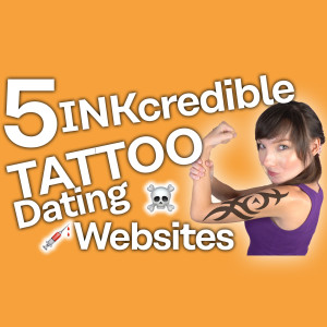 Best Tattoo Dating Sites [Find a Sleeved Beauty]