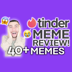 Tinder Meme Review [Funniest Ones in 2022!]