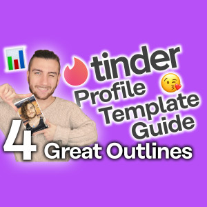 Tinder Profile Templates [Guide to Creating a Killer Profile]