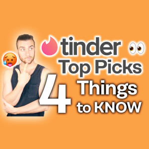 Tinder Top Picks [How to make the most of Top Picks]