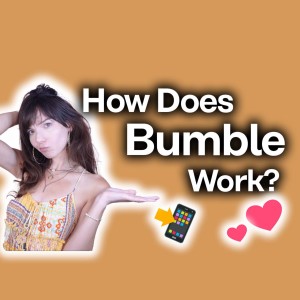 How Bumble ACTUALLY Works [Ultimate Bumble Guide]