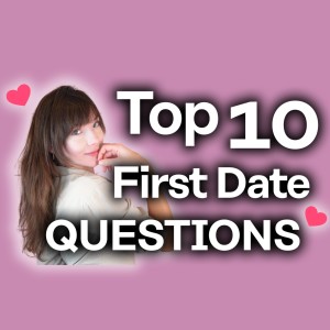 Top 10 BEST First Date Questions [Get Conversation Flowing]