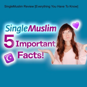 SingleMuslim Review [Everything You Have To Know]
