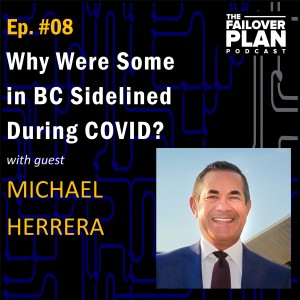 Ep.08: Why Were Some in Business Continuity Sidelined During COVID? | Michael Herrera