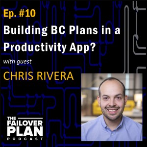 EP10: Can You Build Business Continuity Plans in a Productivity App? | Chris Rivera