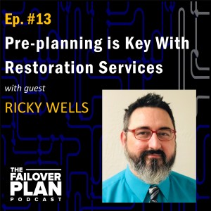 EP13: Pre-planning is Key with Restoration Services | Ricky Wells