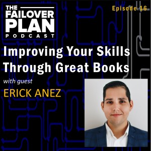 EP16: Improving Your Skills Through Great Books | Erick Anez