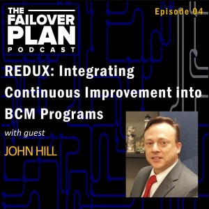 Redux- EP04: Integrating Continuous Improvement into BCM Programs | John Hill