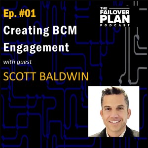Ep. 01- Creating BCM Engagement | Scott Baldwin