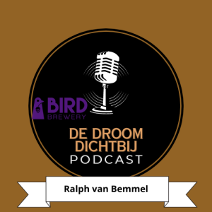 De Droom Dichtbij (2) - Ralph van Bemmel (Bird Brewery)