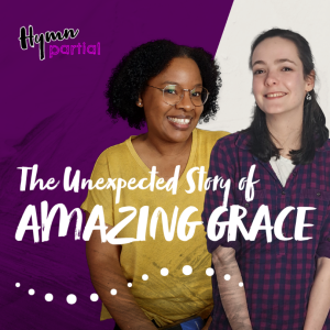 The Unexpected Story of Amazing Grace | Hymnpartial Ep001