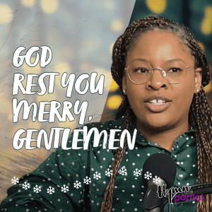 God Rest You Merry, Gentlemen! | Hymnpartial Ep102