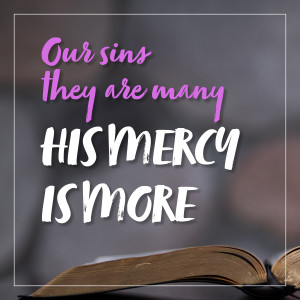 Our Sins They Are Many, His Mercy is More | Hymnpartial E019